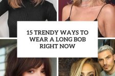 15 trend ways to wear a long bob right now cover