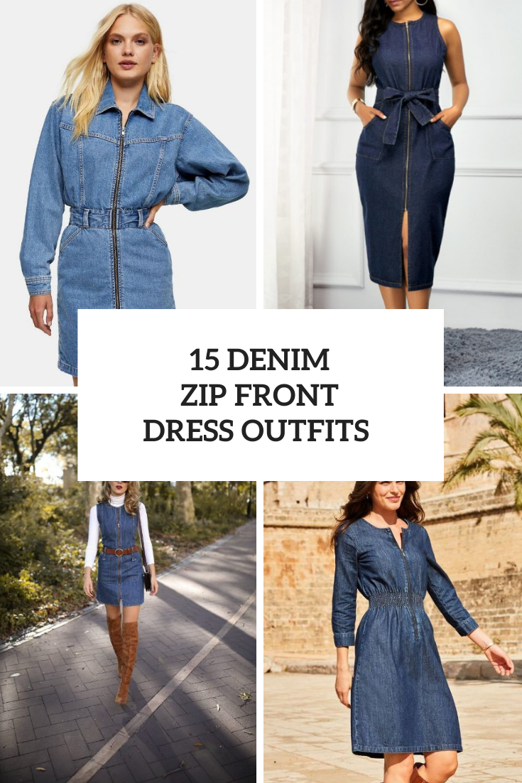 15 Outfit Ideas With Denim Zip Front Dresses