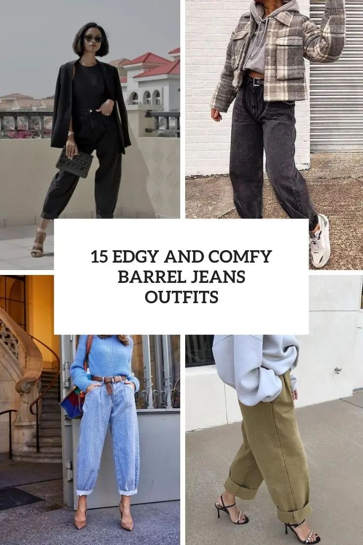 15 edgy and comfy barrel jeans outfits cover
