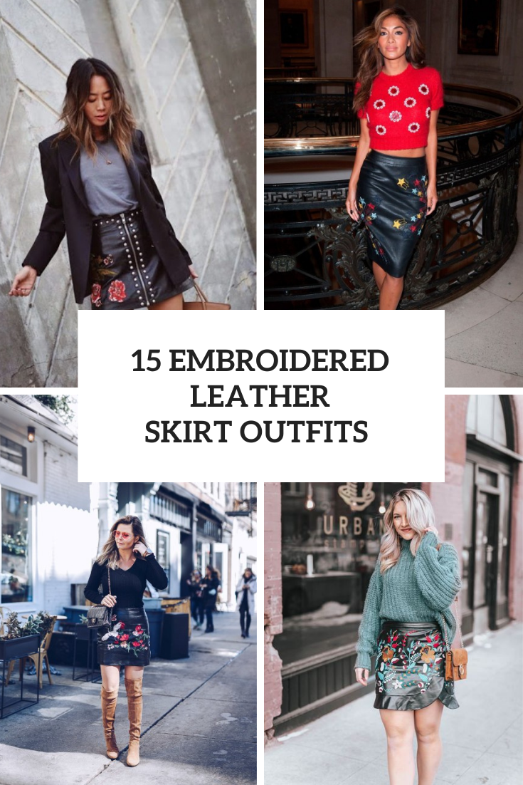 15 Looks With Embroidered Leather Skirts