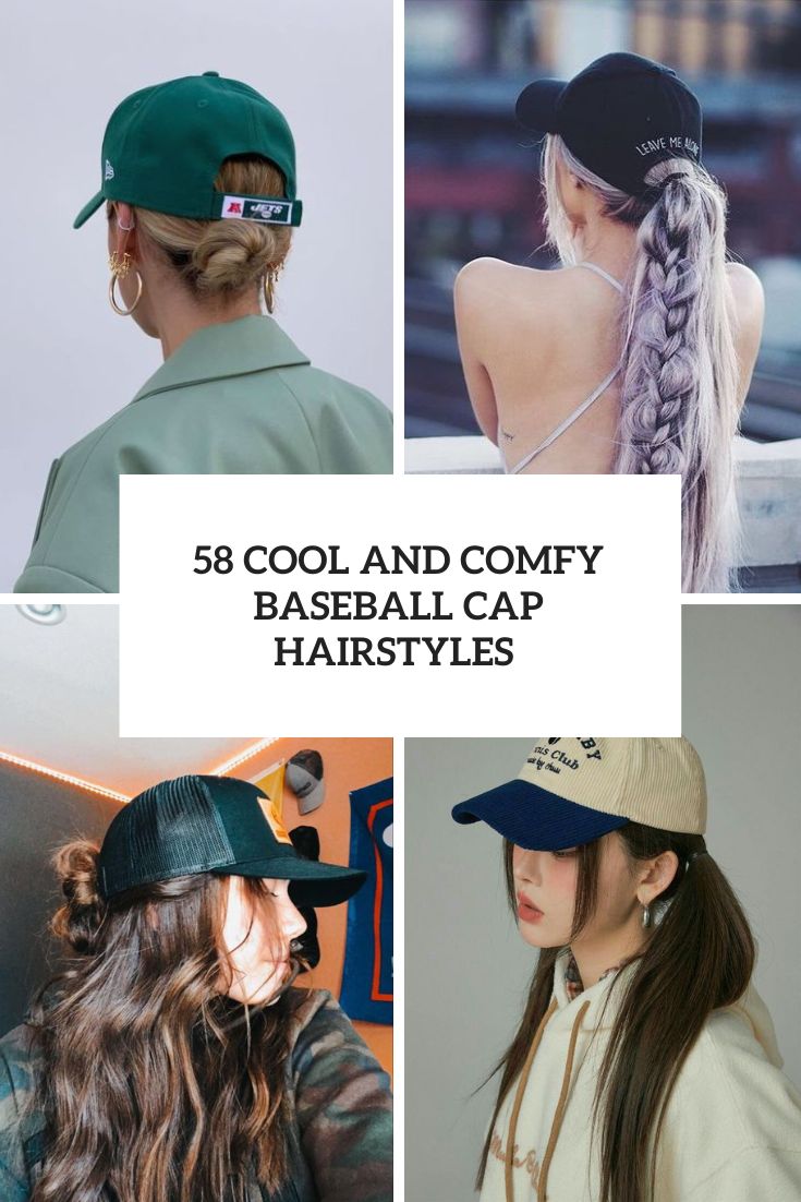58 Cool And Comfy Baseball Cap Hairstyles