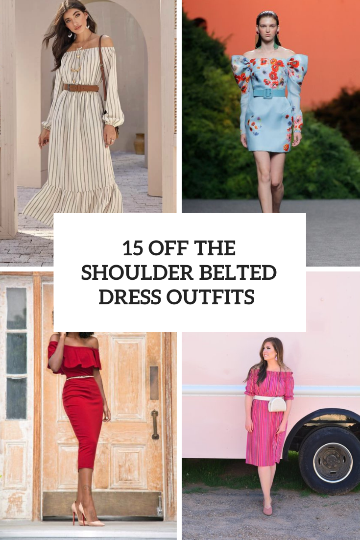 Looks With Off The Shoulder Belted Dresses