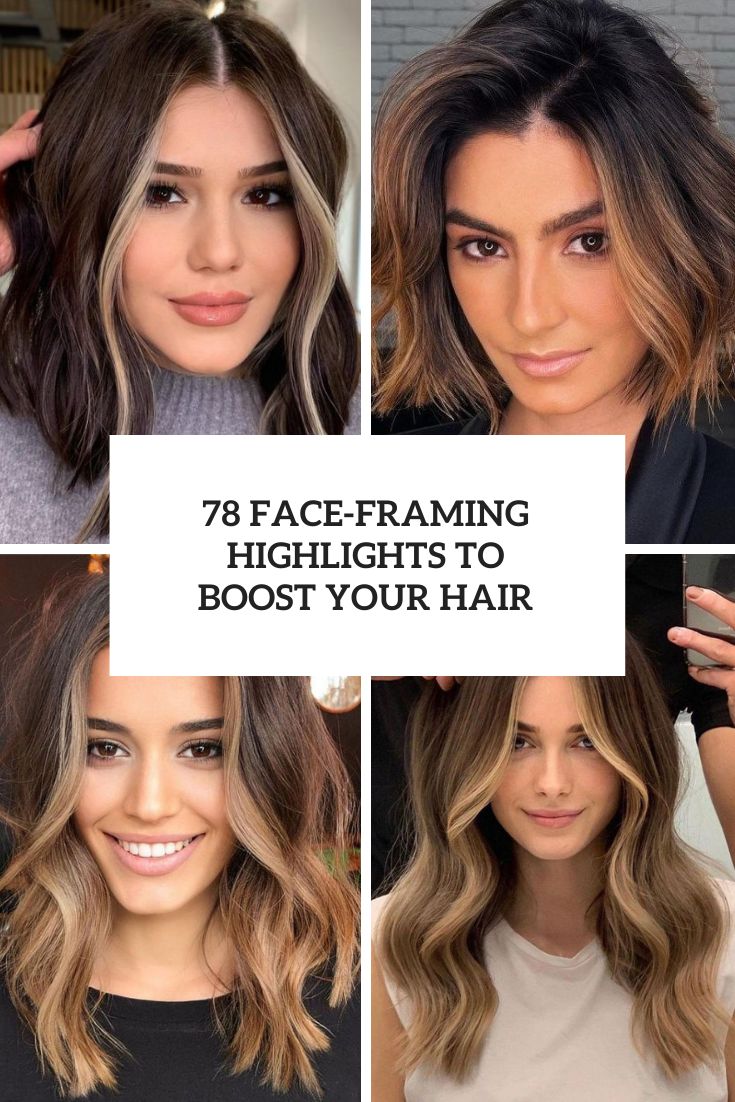 78 Face-Framing Highlights To Boost Your Hair