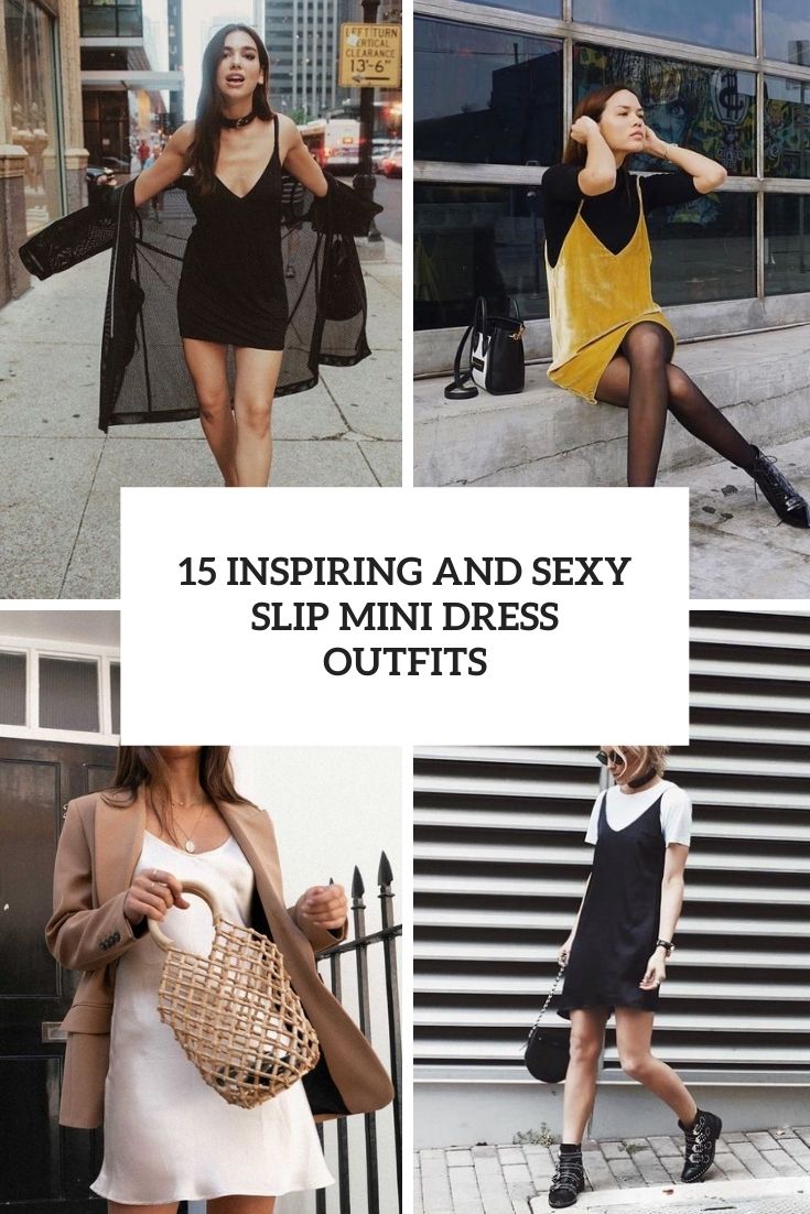 15 Inspiring And Sexy Slip Mini Dress Outfits