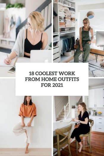 18 Coolest Work From Home Outfits For 2021 - Styleoholic