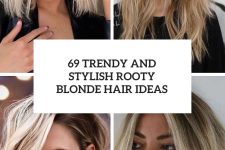 69 trendy and stylish rooty blonde hair ideas cover
