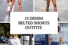 15 Amazing Outfits With Denim Belted Shorts