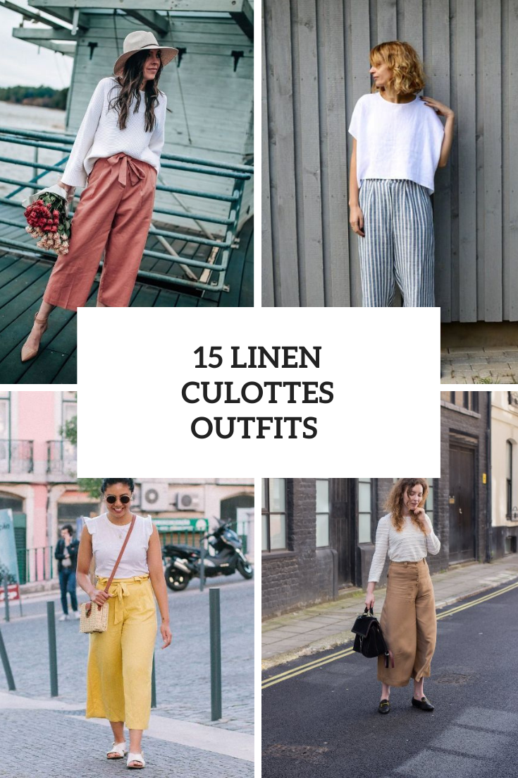 Looks With Linen Culottes For This Summer