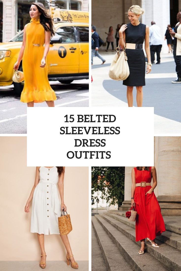 Outfits With Belted Sleeveless Dresses