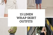 15 Wonderful Looks With Linen Wrap Skirts