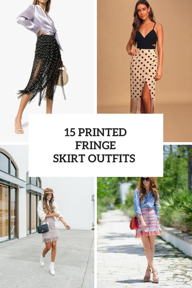 15 Cool Looks With Printed Fringe Skirts