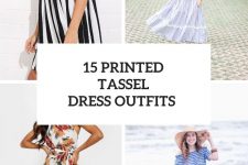 15 Gorgeous Outfits With Printed Tassel Dresses