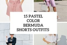 15 Outfits With Pastel Color Bermuda Shorts