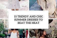 15 trendy and chic summer dresses to beat the heat cover