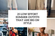 25 low effort summer outfits that are big on style cover