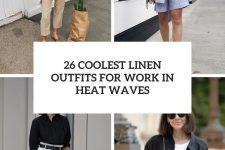 26 coolest linen outfits for work in heat waves cover
