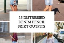 15 Looks With Distressed Denim Pencil Skirts