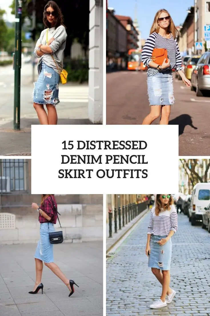 Looks With Distressed Denim Pencil Skirts