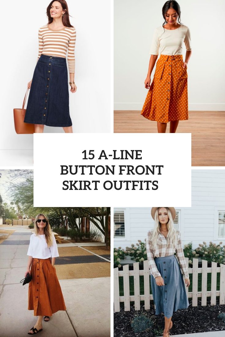 Outfits With A Line Button Front Skirts