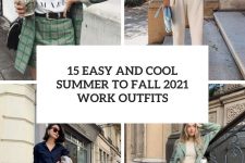15 easy and cool summer to fall 2021 work outfits cover