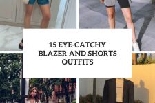 15 eye-catchy blazer and shorts outfits cover