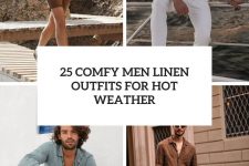 25 comfy men linen outfits for hot weather cover