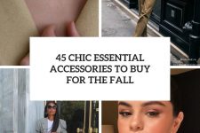 45 chic essential accessories to buy for the fall cover
