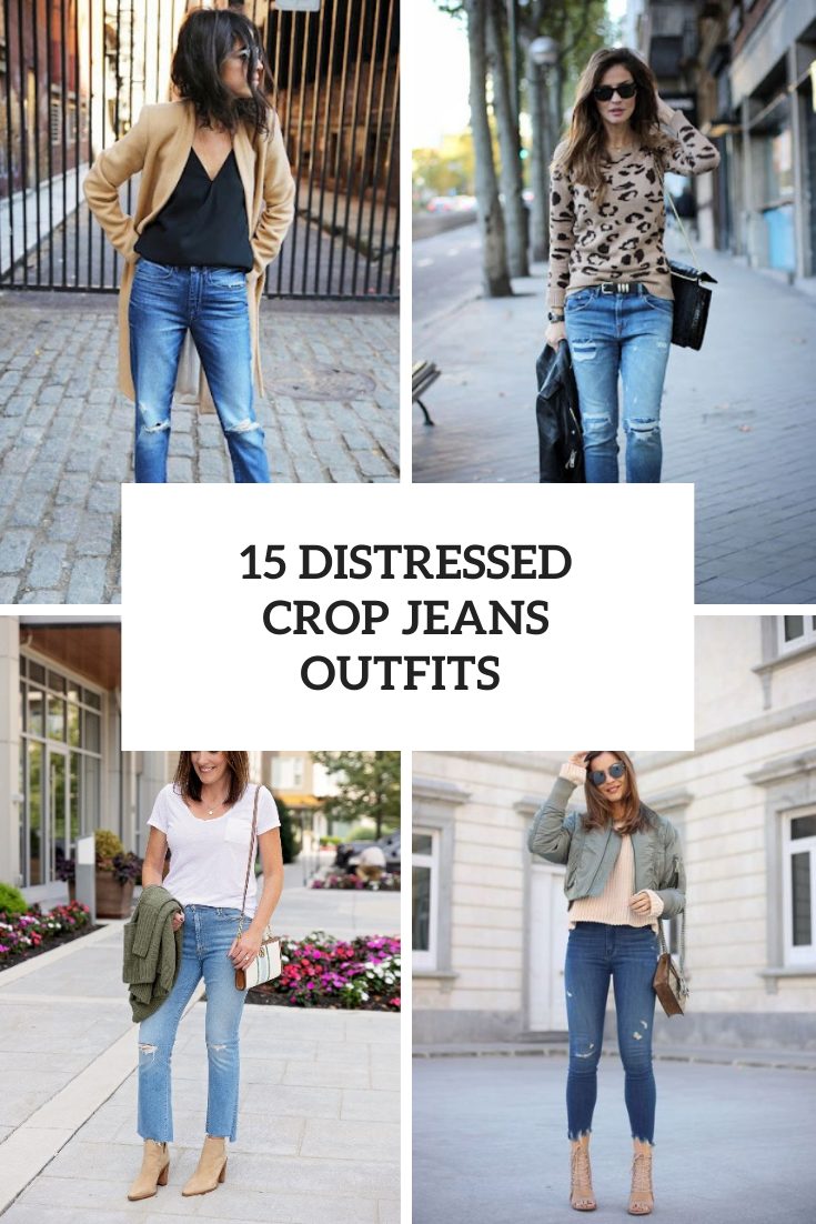 15 Outfits With Distressed Cropped Jeans For This Fall