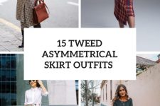 15 Stylish Outfits With Tweed Asymmetrical Skirts