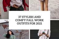 37 stylish and comfy fall work outfits for 2021 cover