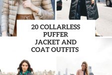 20 Looks With Collarless Puffer Jackets And Coats