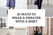 20 Ways To Wear A Sweater With A Button Down Shirt
