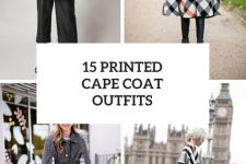 15 Outfits With Printed Cape Coats
