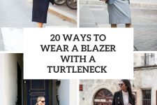 20 Ways To Wear A Turtleneck With A Blazer
