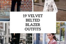 19 Gorgeous Outfits With Velvet Belted Blazers