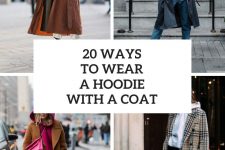 20 Ways To Wear A Hoodie With A Coat