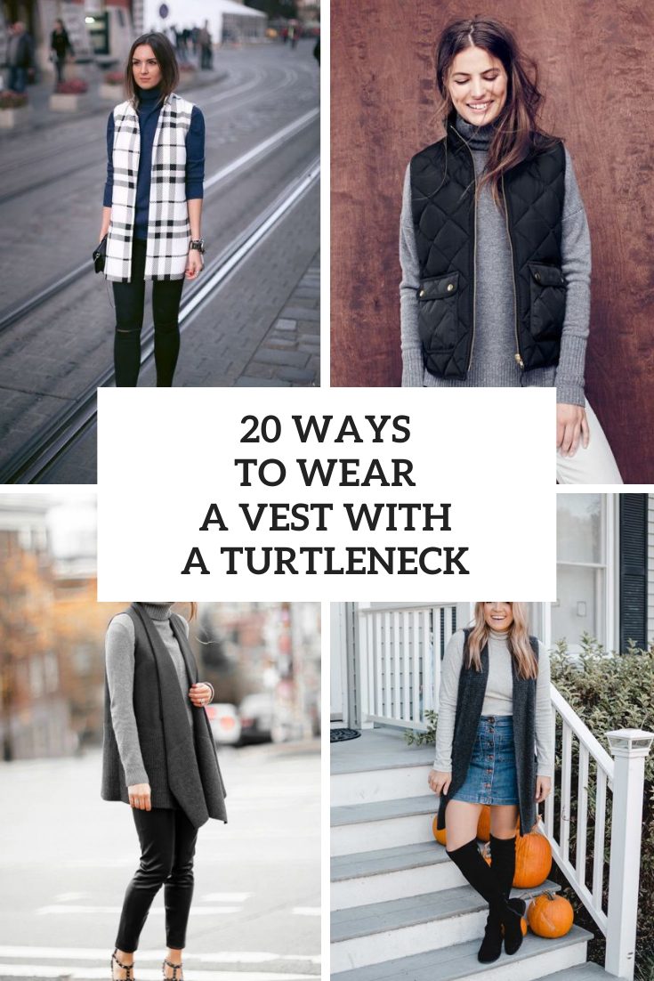 20 Ways To Wear A Vest With A Turtleneck