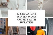 32 eye-catchy winter work outfits with sweaters cover