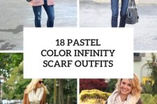 18 Looks With Pastel Color Infinity Scarves