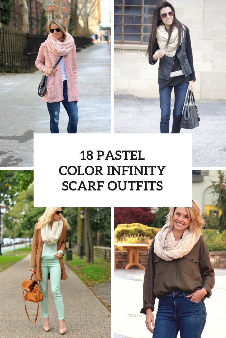 Looks With Pastel Color Infinity Scarves