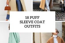 18 Outfits With Puff Sleeve Coats For Ladies