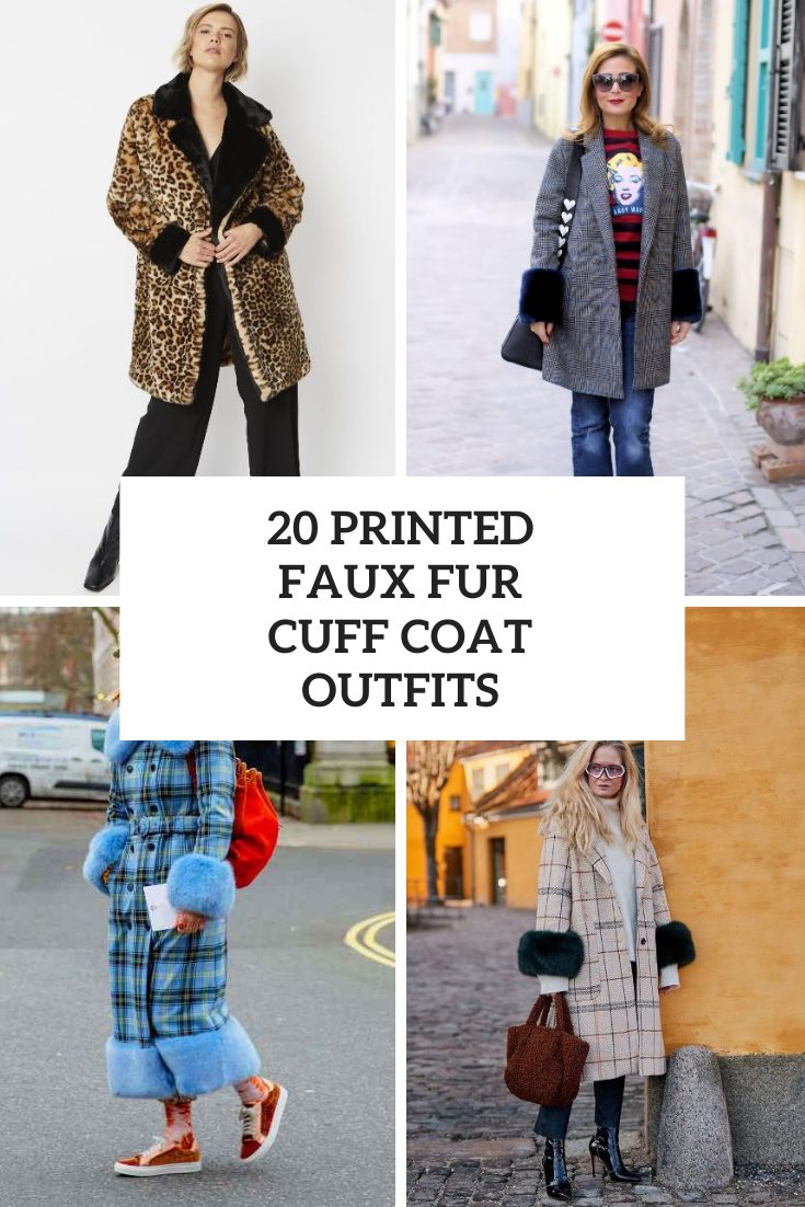 Looks With Printed Faux Fur Cuff Coats