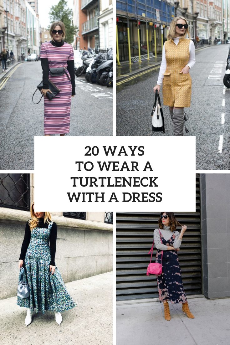 Ways To Wear A Turtleneck With A Dress