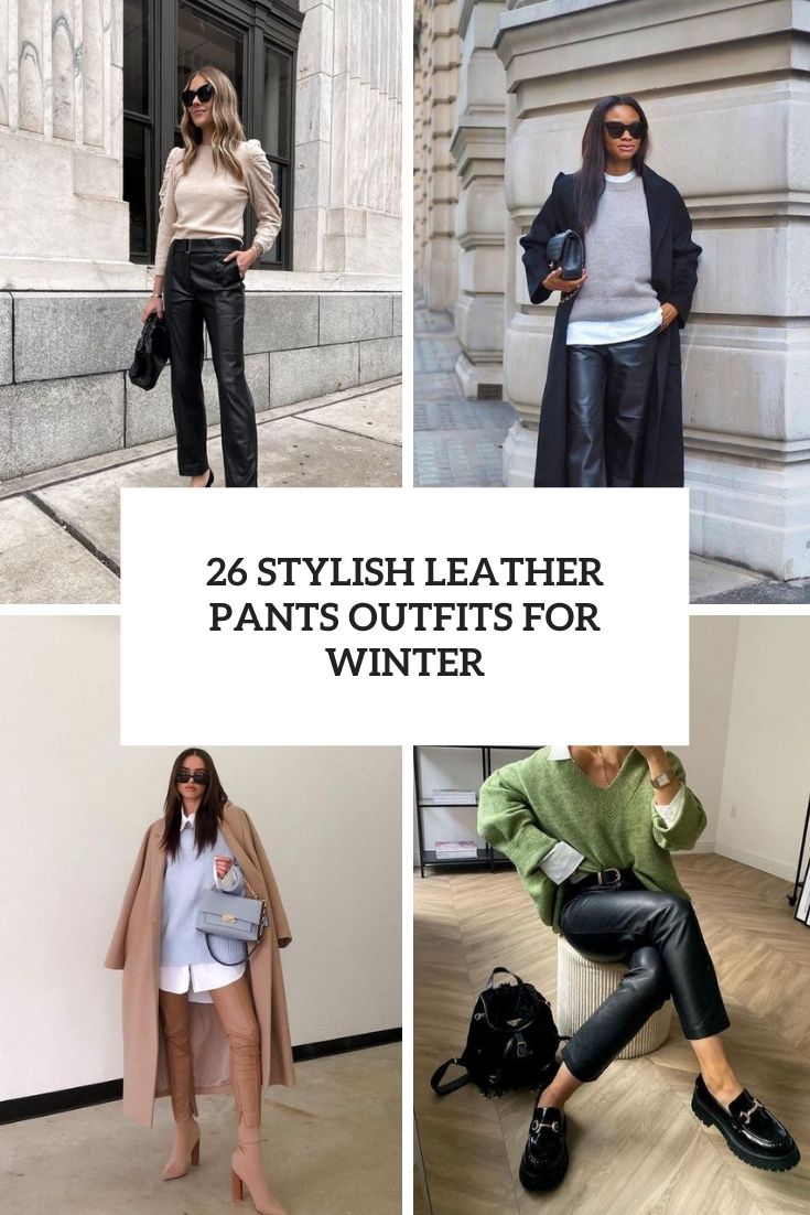stylish leather pants outfits for winter cover