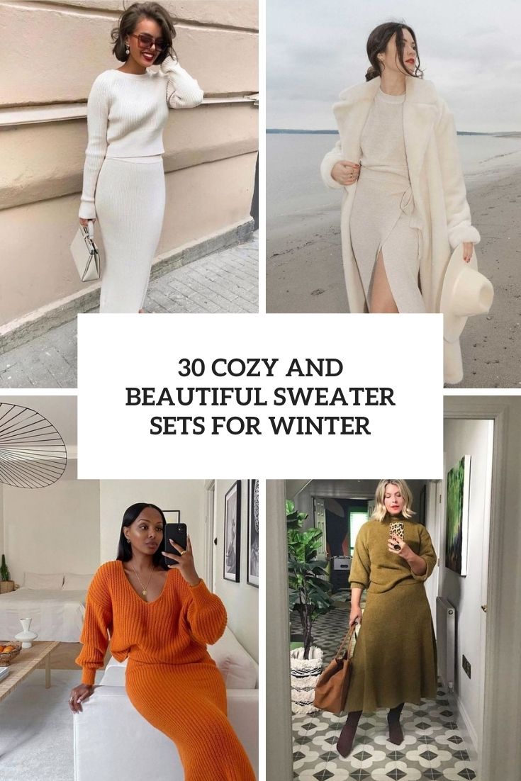 30 Cozy And Beautiful Sweater Sets For Winter