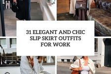 31 elegant and chic slip skirt outfits for work cover