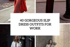 40 gorgeous slip dress outfits for work cover