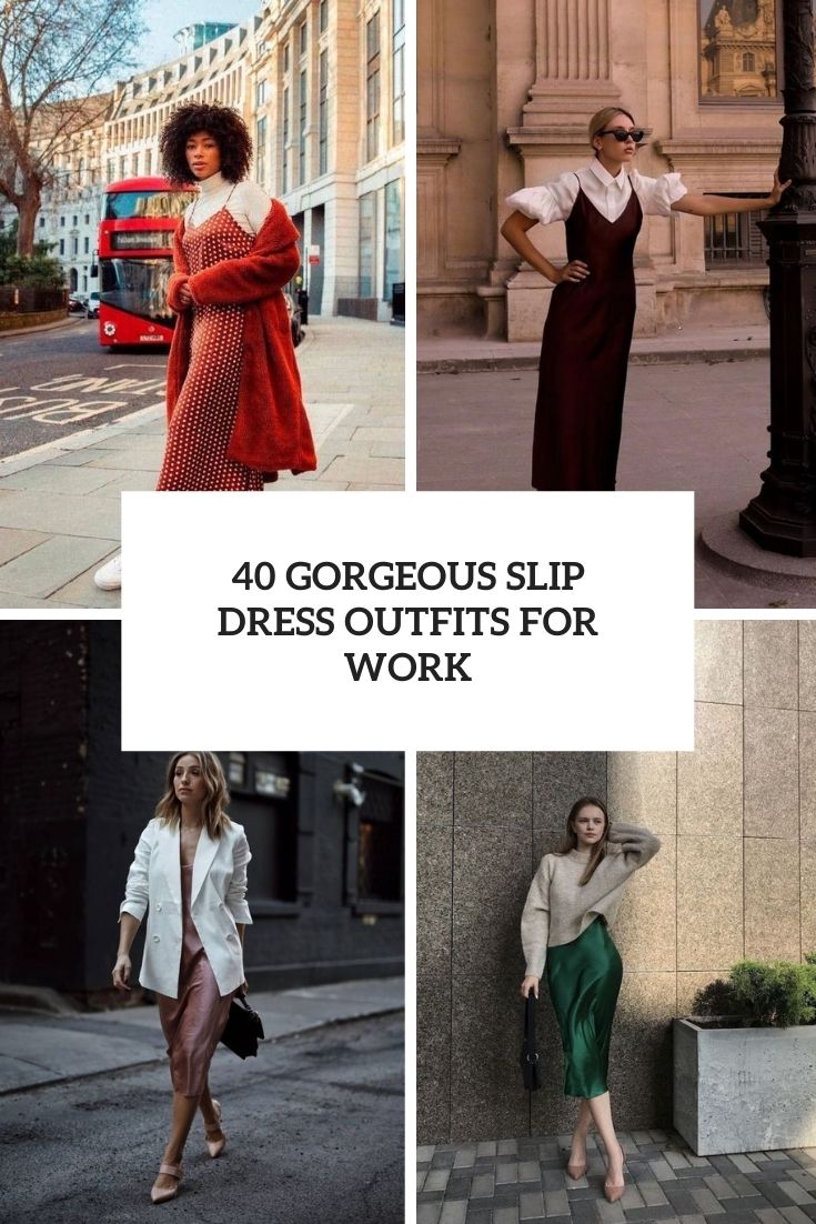 gorgeous slip dress outfits for work cover