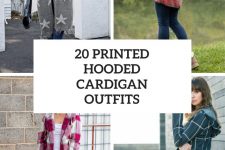 20 Outfits With Printed Hooded Cardigans