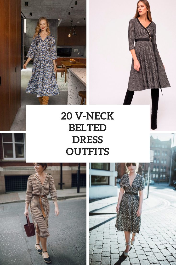 20 Wonderful Outfits With V-Neck Belted Dresses